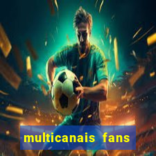 multicanais fans jogo ao vivo